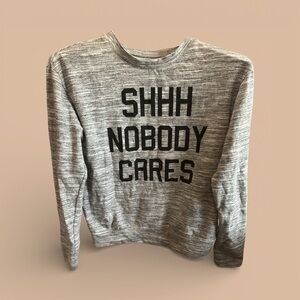 Awake Heather Gray T-Shirt Shhh Nobody Cares Pullover Long Sleeve Tee Shirt Used